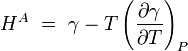 H ^ A \ = \ \ gamma - T \ dejó (\ frac {\ partial \ gamma} {\ T parcial} \ right) _Pág