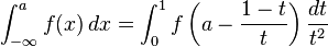 \ Int _ {- \ infty} ^ af (x) \, dx = \ int_0 ^ 1 f \ left (a - \ frac {1-t} {t} \ right) \ frac {dt} {t ^ 2}