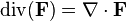 \ Operatorname {div} (\ mathbf {F}) = \ nabla \ cdot \ mathbf {F}