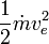 \ Frac {1} {2} \ dot m V_E ^ 2