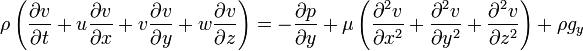 \ Rho \ left (\ frac {\ v parcial} {\ t parcial} + u \ frac {\ v parcial} {\ x parcial} + v \ frac {\ v parcial} {\ y parcial} + w \ frac { \ v parcial} {\ z parcial} \ right) = - \ frac {\ p parcial} {\ y parcial} + \ mu \ left (\ frac {\ partial ^ 2 v} {\ partial x ^ 2} + \ frac {\ partial ^ 2 v} {\ partial y ^ 2} + \ frac {\ partial ^ 2 v} {\ z parcial ^ 2} \ right) + \ rho g_y