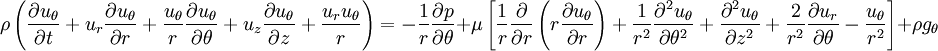 \ Rho \ left (\ frac {\ partial u _ {\ theta}} {\ t parcial} + U_r \ frac {\ partial u _ {\ theta}} {\ r parcial} + \ frac {u _ {\ theta}} { r} \ frac {\ partial u _ {\ theta}} {\ partial \ theta} + u_z \ frac {\ partial u _ {\ theta}} {\ z parcial} + \ frac {U_r u _ {\ theta}} {r } \ right) = - \ frac {1} {r} \ frac {\ p parcial} {\ partial \ theta} + \ mu \ left [\ frac {1} {r} \ frac {\ partial} {\ partial r} \ left (r \ frac {\ partial u _ {\ theta}} {\ r parcial} \ right) + \ frac {1} {r ^ 2} \ frac {\ partial ^ 2 u _ {\ theta}} { \ partial \ theta ^ 2} + \ frac {\ partial ^ 2 u _ {\ theta}} {\ partial z ^ 2} + \ frac {2} {r ^ 2} \ frac {\ U_r parcial} {\ partial \ theta} - \ frac {u _ {\ theta}} {r ^ 2} \ right] + \ rho g _ {\ theta}