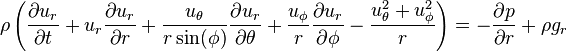 \ Rho \ left (\ frac {\ U_r parcial} {\ t parcial} + U_r \ frac {\ U_r parcial} {\ r parcial} + \ frac {u _ {\ theta}} {r \ sin (\ phi)} \ frac {\ U_r parcial} {\ partial \ theta} + \ frac {u _ {\ phi}} {r} \ frac {\ U_r parcial} {\ partial \ phi} - \ frac {u _ {\ theta} ^ 2 + u _ {\ phi} ^ 2} {r} \ right) = - \ frac {\ p parcial} {\ r parcial} + \ rho g_r