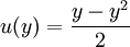 u (y) = \ frac {y - y ^ 2} {2}