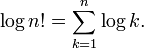 \ Log n! = \ Sum_ {k = 1} ^ n {\ log k}.