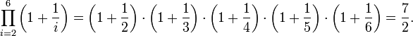 \ Prod_ {i = 2} ^ {6} \ left (1 + {1 \ over i} \ right) = \ left (1 + {1 \ over 2} \ right) \ cdot \ left (1 + 1 {\ más del 3} \ right) \ cdot \ left (1 + {1 \ over 4} \ right) \ cdot \ left (1 + {1 \ over 5} \ right) \ cdot \ left (1 + {1 \ over 6 } \ right) = {7 \ over 2}.