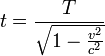 t = \ {\ sqrt {1 - \ frac {v ^ 2} {c ^ 2}}} frac {T} \,