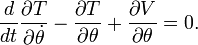 \ Frac {d} {dt} \ frac {\ T parcial} {\ partial \ dot {\ theta}} - \ frac {\ T parcial} {\ partial \ theta} + \ frac {\ V parcial} {\ partial \ theta} = 0.