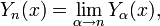 Y_n (x) = \ lim _ {\ alpha \ an} Y_ \ alpha (x),