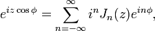 e ^ {iz \ cos \ phi} = \ sum_ {n = - \ infty} ^ \ infty i ^ n j_n (z) e ^ {en \ phi},