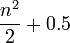 \ Frac {n ^ 2} {2} + 0,5