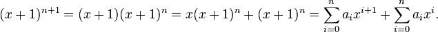 (X + 1) ^ {n + 1} = (x + 1) (x + 1) ^ n = x (x + 1) ^ n + (x + 1) ^ n = \ sum_ {i = 0} ^ n a_i x ^ {i + 1} + \ sum_ {i = 0} ^ n a_i x ^ i.