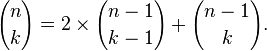 {N \ choose k} = 2 \ épocas {n-1 \ eligen k-1} + {n-1 \ eligen k}.