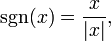 \ Sgn (x) = \ frac {x} {| x |},