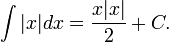 \ Int | x | dx = \ frac {x | x |} {2} + C.