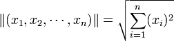 \ | (X_1, x_2, \ cdots, x_n) \ | = \ sqrt {\ sum_ {i = 1} ^ {n} (x_i) ^ 2}