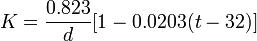 K = \ frac {0.823} {d} [1-0,0203 (t-32)]