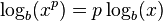 \ Log_b (x ^ p) = p \ log_b (x) \,