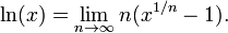 \ Ln (x) = \ lim_ {n \ rightarrow \ infty} n (x ^ {1 / n} - 1).