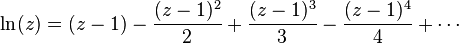 \ Ln (z) = (z-1) - \ frac {(z-1) ^ 2} {2} + \ frac {(z-1) ^ 3} {3} - \ frac {(z-1) ^ 4} {4} + \ cdots