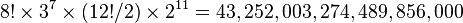 {8! \ épocas 3 ^ 7 \ veces (12! / 2) \ Tiempos 2 ^ {11}} = 43.252.003.274.489.856.000