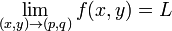 \ Lim _ {(x, y) \ a (p, q)} f (x, y) = L