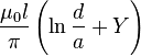 \ Frac {\ mu_0 l} {\ pi} \ left (\ ln {\ frac {d} {a}} + Y \ right)