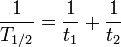 \ Frac {1} {T_ {1/2}} = \ frac {1} {t_1} + \ frac {1} {t_2}