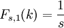 F_ {s, 1} (k) = \ frac {1} {s}