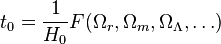 t_0 = \ frac {1} {H_0} F (\ Omega_r, \ Omega_m, \ omega_ \ lambda, \ dots)