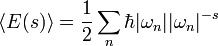 \ Langle E (s) \ rangle = \ frac {1} {2} \ sum_n \ hbar | \ omega_n | | \ omega_n | ^ {- s}