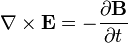 \ Nabla \ times \ mathbf {E} = - \ frac {\ partial \ mathbf {B}} {\ t parcial}