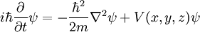 i \ hbar \ frac {\ partial} {\ t parcial} \ psi = - \ frac {\ hbar ^ 2} {2m} \ nabla ^ 2 \ psi + V (x, y, z) \ psi