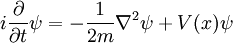 i {\ \ parcial sobre \ t parcial} \ psi = - {1 \ más de 2 m} \ nabla ^ 2 \ psi + V (x) \ psi