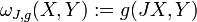 \ Omega_ {J, g} (X, Y): = g (JX, Y)