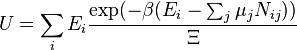 U = \ sum_i E_i \ frac {\ exp (- \ beta (E_i- \ sum_j \ mu_j N_ {ij}))} {\ Xi}