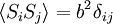 \ Langle S_ {i} S_ {j} \ rangle = b ^ 2 \ delta_ {ij}