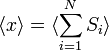 \ Langle x \ rangle = \ langle \ sum_ {i = 1} ^ {N} S_ {i} \ rangle