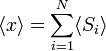 \ Langle x \ rangle = \ sum_ {i = 1} ^ {N} \ langle S_ {i} \ rangle