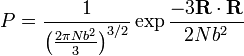 P = \ frac {1} {\ left (\ frac {2 \ pi N b ^ 2} {3} \ right) ^ {3/2}} \ exp \ frac {- 3 \ mathbf R \ cdot \ mathbf R } {2Nb ^ 2}