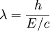 \ Lambda = \ frac {h} {E / c}