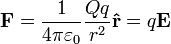 \ Mathbf {F} = \ frac {1} {4 \ pi \ varepsilon_0} \ frac {Qq} {r ^ 2} \ mathbf {\ hat {r}} = q \ mathbf {E}