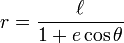 r = {\ ell \ over {1 + e \ cos \ theta}}