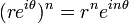 (Re ^ {i \ theta}) ^ n = r ^ ne ^ {en \ theta} \,