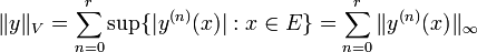 \ | Y \ | _V = \ sum ^ r_ {n = 0} \ sup \ {| y ^ {(n)} (x) |: x \ in E \} = \ sum ^ r_ {n = 0} \ | y ^ {(n)} (x) \ | _ {\ infty}