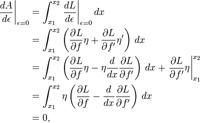 \ Begin {align} \ left \ frac {dA} {d \ epsilon} \ right |.. _ {\ Epsilon = 0} & = \ int_ {x_1} ^ {x_2} \ left \ frac {dl} {d \ epsilon} \ right | _ {\ epsilon = 0} dx \\ & = \ int_ {x_1} ^ {x_2} \ left (\ frac {\ L parcial} {\ f parcial} \ eta + \ frac {\ L parcial } {\ partial f '} \ eta' \ right) \, dx \\ & = \ int_ {x_1} ^ {x_2} \ left (\ frac {\ L parcial} {\ f parcial} \ eta - \ eta \ frac {d} {dx} \ frac {\ L parcial} {\ partial f '}. \ right) \, dx + \ left \ frac {\ L parcial} {\ partial f'} \ eta \ right | _ { x_1} ^ {x_2} \\ & = \ int_ {x_1} ^ {x_2} \ eta \ left (\ frac {\ L parcial} {\ f parcial} - \ frac {d} {dx} \ frac {\ partial L} {\ partial f '} \ right) \, dx \\ & = 0, \ end {align}