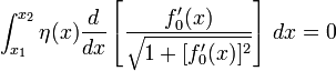 \ Int_ {x_1} ^ {x_2} \ eta (x) \ frac {d} {dx} \ left [\ frac {F_0 '(x)} {\ sqrt {1 + [F_0' (x)] ^ 2} } \ right] \, dx = 0