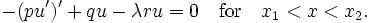 - (P u ')' + qu - \ lambda ru = 0 \ quad \ hbox {de} \ quad x 1 <x <x_2 \,.