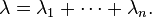 \ Lambda = \ lambda_1 + \ cdots + \ lambda_n. \,