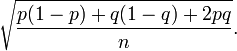 \ Sqrt {\ frac {p (1-p) + q (1-q) + 2pq} {n}}.